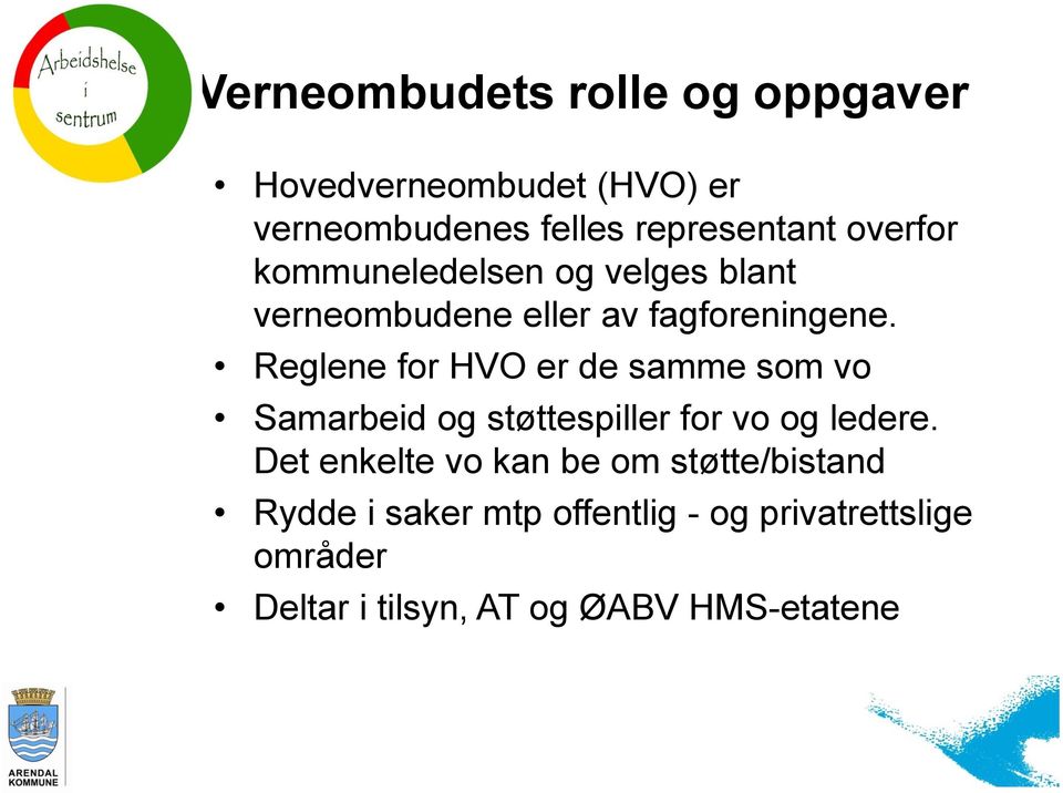 Reglene for HVO er de samme som vo Samarbeid og støttespiller for vo og ledere.