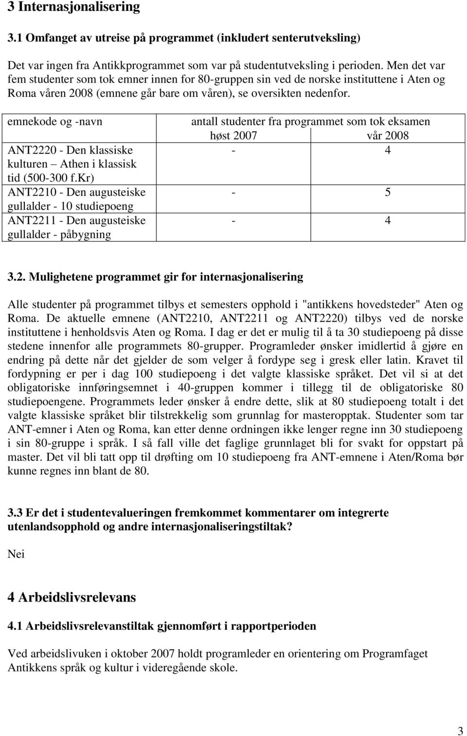 emnekode og -navn ANT2220 - Den klassiske kulturen Athen i klassisk tid (500-300 f.