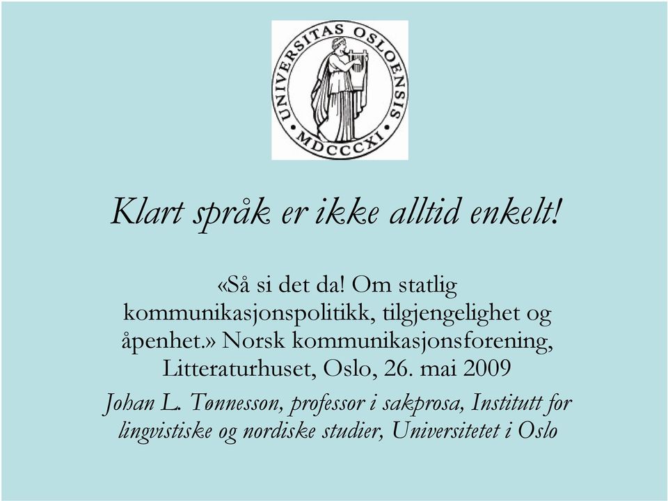 » Norsk kommunikasjonsforening, Litteraturhuset, Oslo, 26.