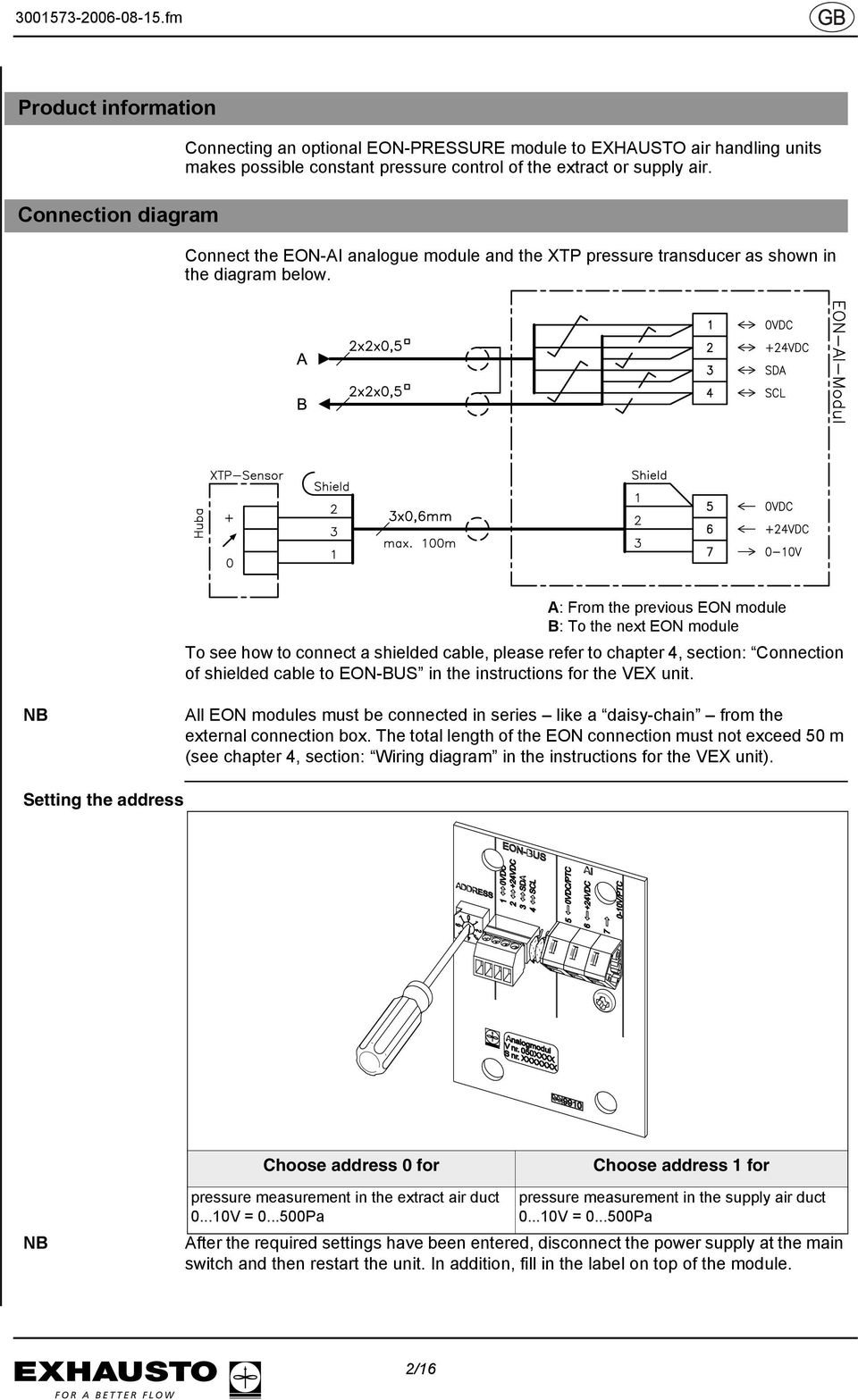 A: From the previous EON module B: To the next EON module To see how to connect a shielded cable, please refer to chapter 4, section: Connection of shielded cable to EON-BUS in the instructions for