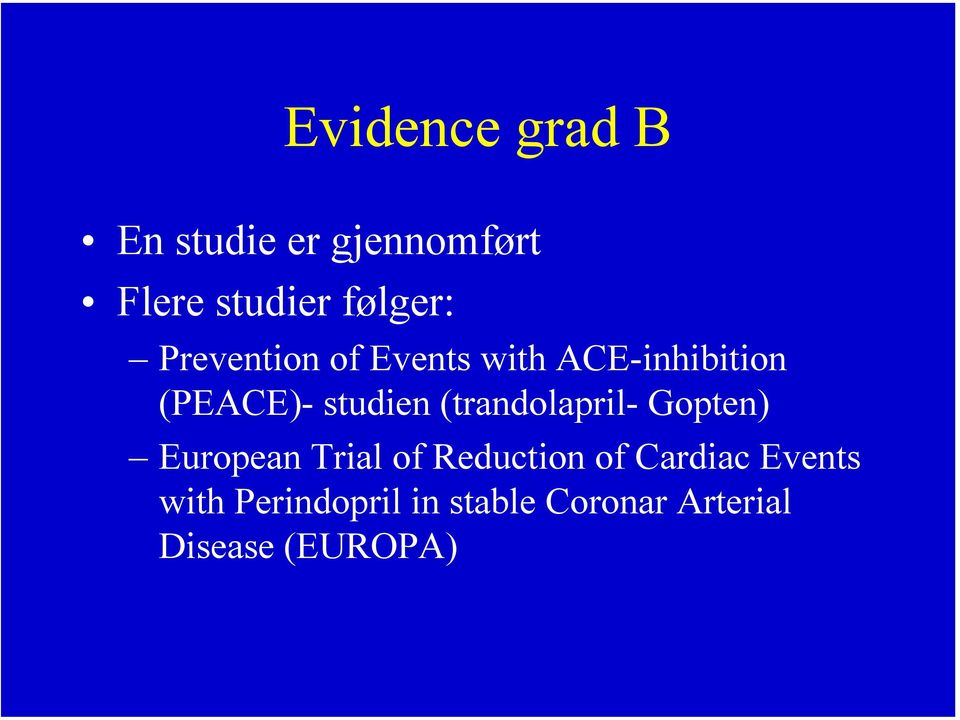 (trandolapril- Gopten) European Trial of Reduction of Cardiac