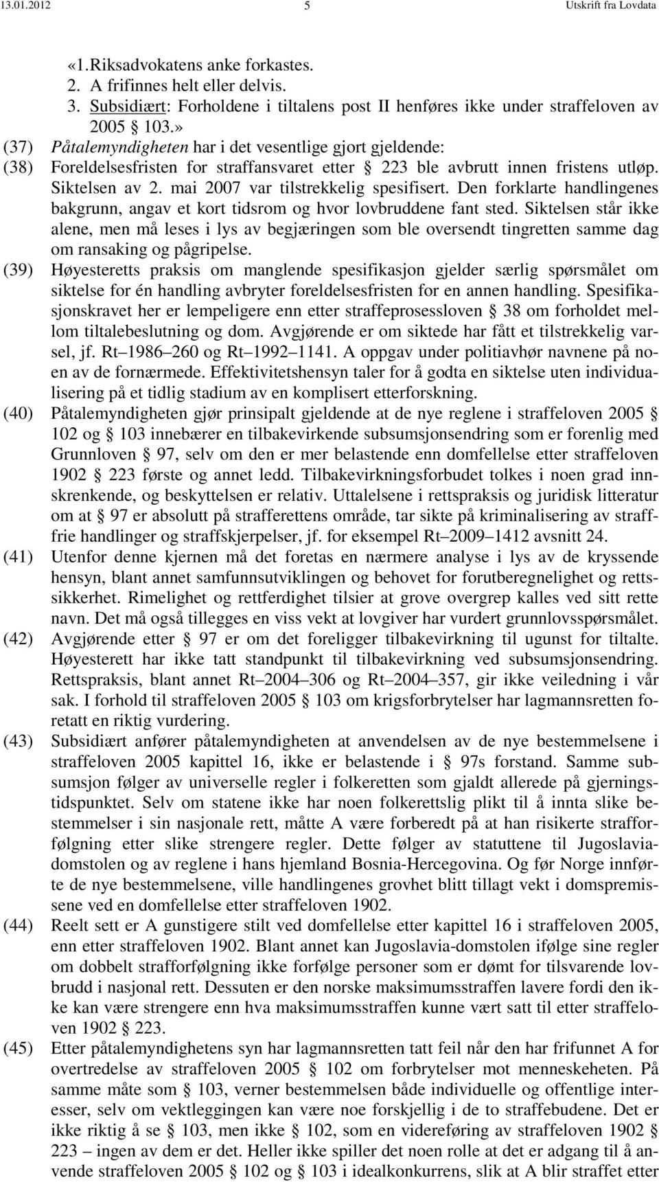 mai 2007 var tilstrekkelig spesifisert. Den forklarte handlingenes bakgrunn, angav et kort tidsrom og hvor lovbruddene fant sted.