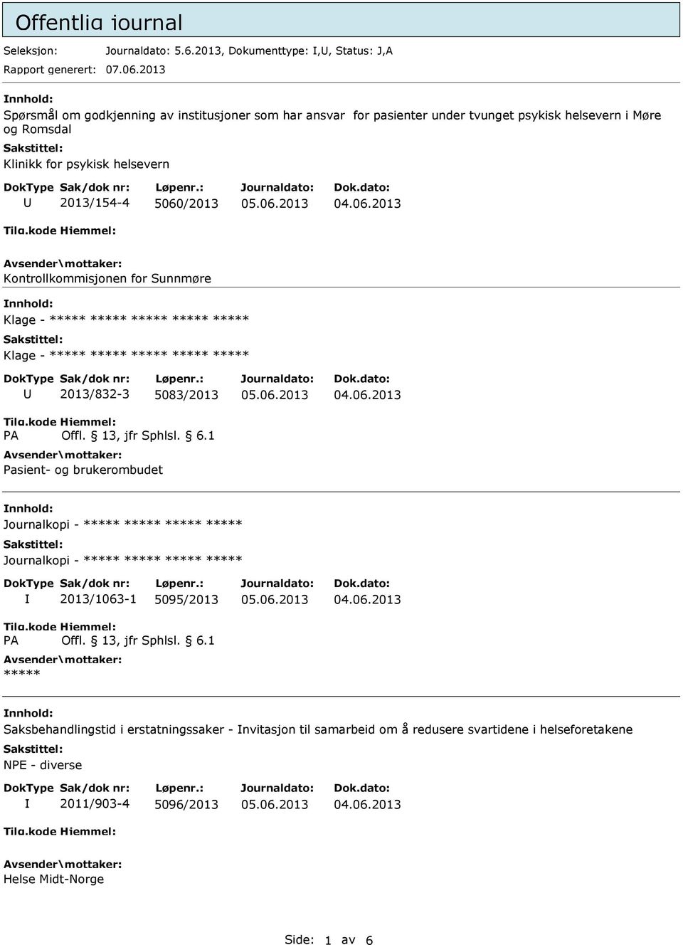 2013/154-4 5060/2013 Kontrollkommisjonen for Sunnmøre Klage - ***** ***** ***** ***** ***** Klage - ***** ***** ***** ***** ***** 2013/832-3 5083/2013