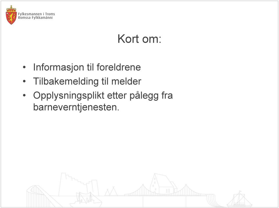 til melder Opplysningsplikt
