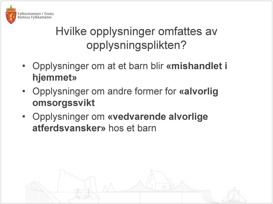 Opplysninger om andre former for «alvorlig omsorgssvikt