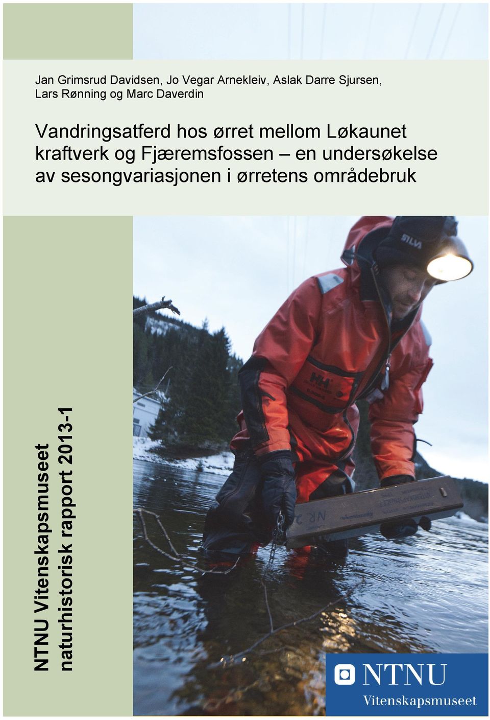 rapport 2013-1 Vandringsatferd hos ørret mellom Løkaunet kraftverk