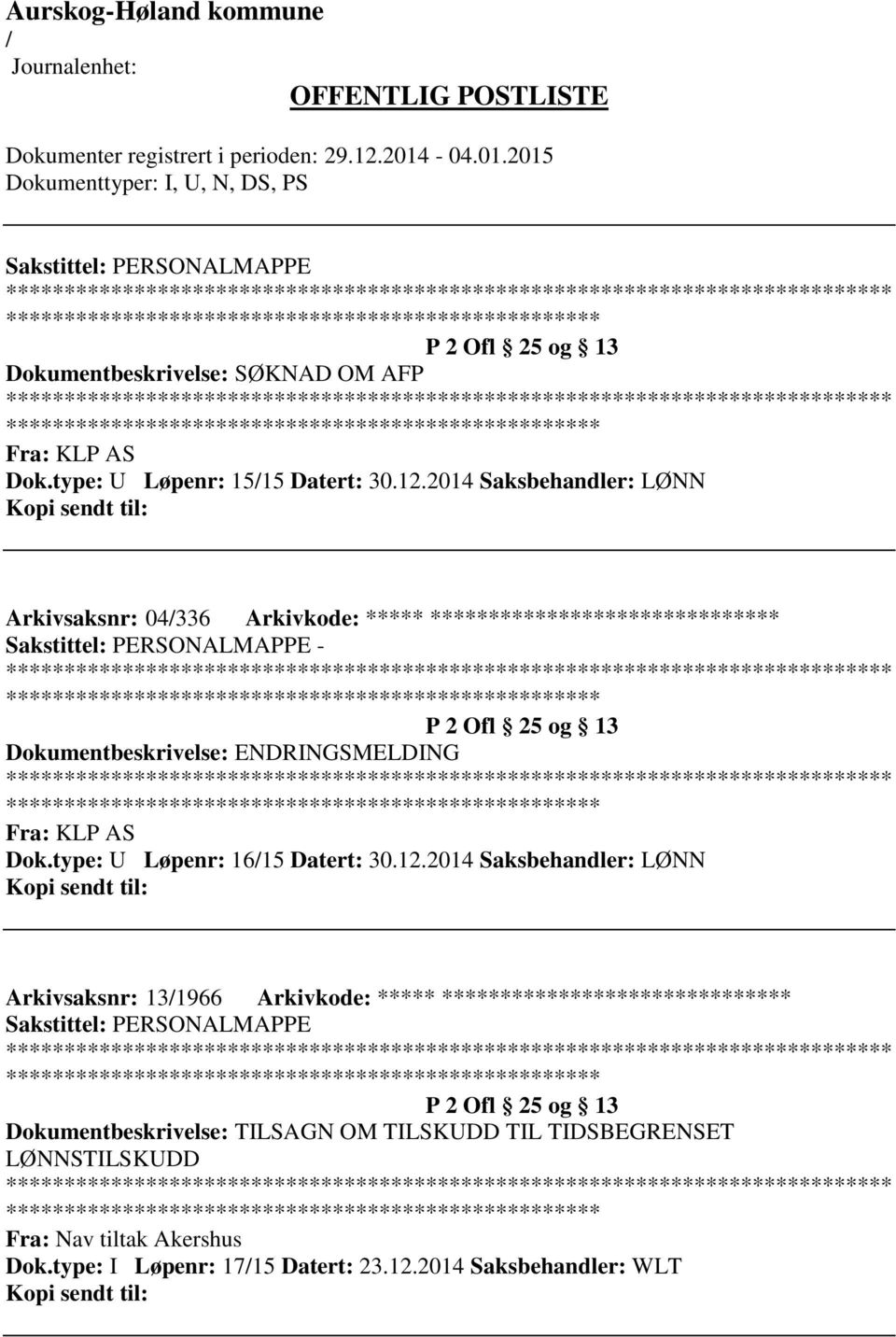 ************************* Fra: KLP AS Dok.type: U Løpenr: 1615 Datert: 30.12.