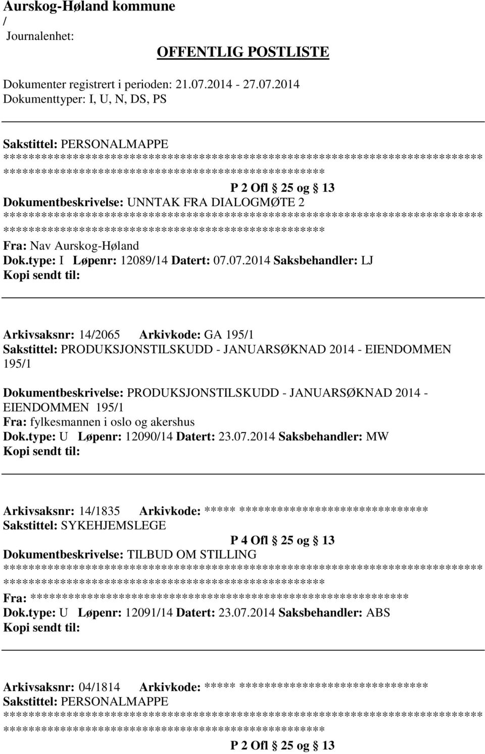 JANUARSØKNAD 2014 - EIENDOMMEN 1951 Fra: fylkesmannen i oslo og akershus Dok.type: U Løpenr: 1209014 Datert: 23.07.