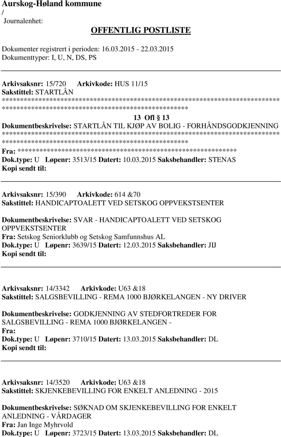 2015 Saksbehandler: STENAS Arkivsaksnr: 15390 Arkivkode: 614 &70 Sakstittel: HANDICAPTOALETT VED SETSKOG OPPVEKSTSENTER Dokumentbeskrivelse: SVAR - HANDICAPTOALETT VED SETSKOG OPPVEKSTSENTER Fra: