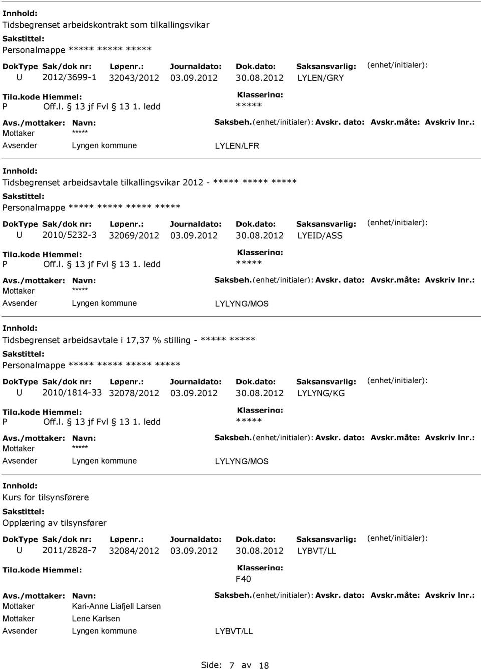 Tidsbegrenset arbeidsavtale i 17,37 % stilling - ersonalmappe 2010/1814-33 32078/2012 LYLYNG/KG Mottaker LYLYNG/MOS Kurs for