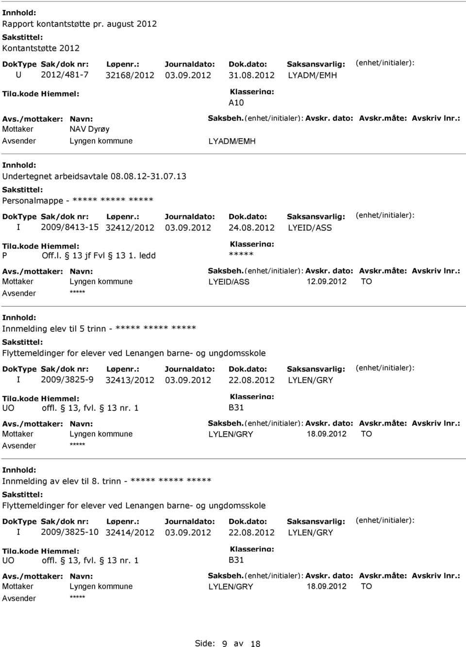08.2012 LYLEN/GRY O offl. 13, fvl. 13 nr. 1 B31 LYLEN/GRY 18.09.2012 TO nnmelding av elev til 8.
