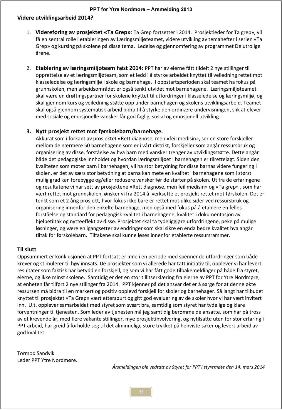 Ledelse og gjennomføring av programmet De utrolige årene. 2.