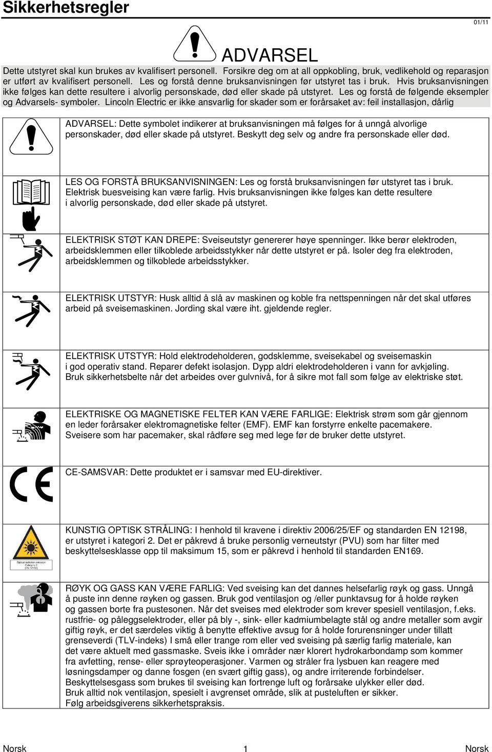 Les og forstå de følgende eksempler og Advarsels- symboler.