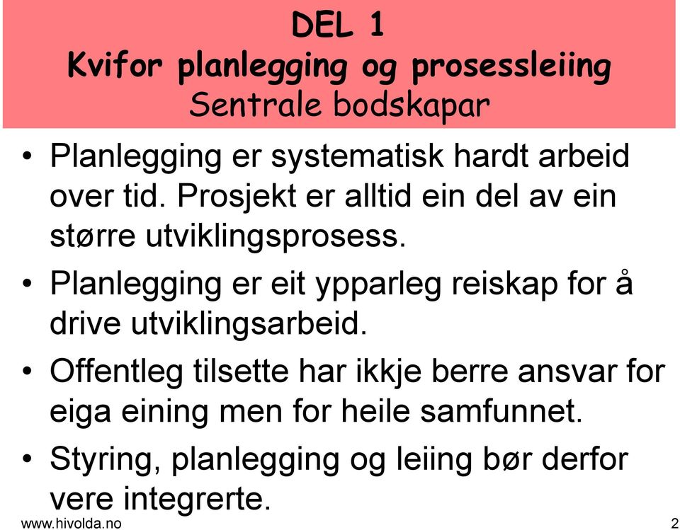 Planlegging er eit ypparleg reiskap for å drive utviklingsarbeid.