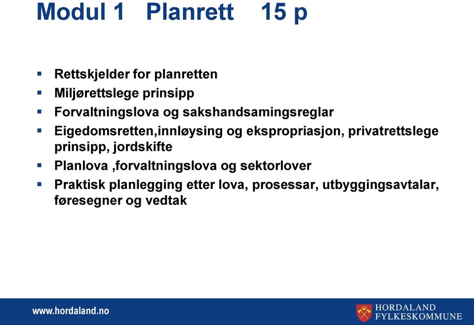 ekspropriasjon, privatrettslege prinsipp, jordskifte Planlova,forvaltningslova