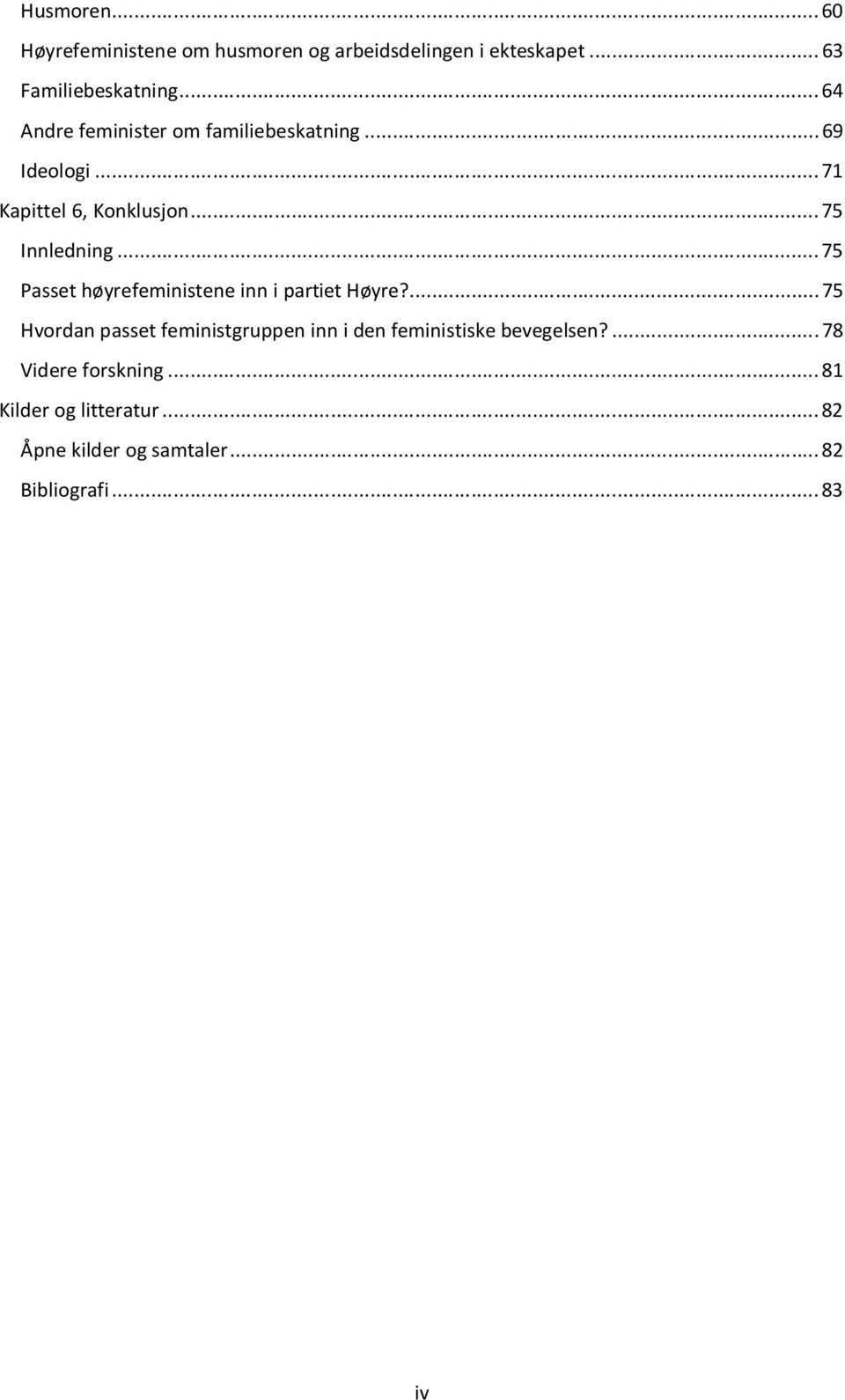 .. 75 Passet høyrefeministene inn i partiet Høyre?