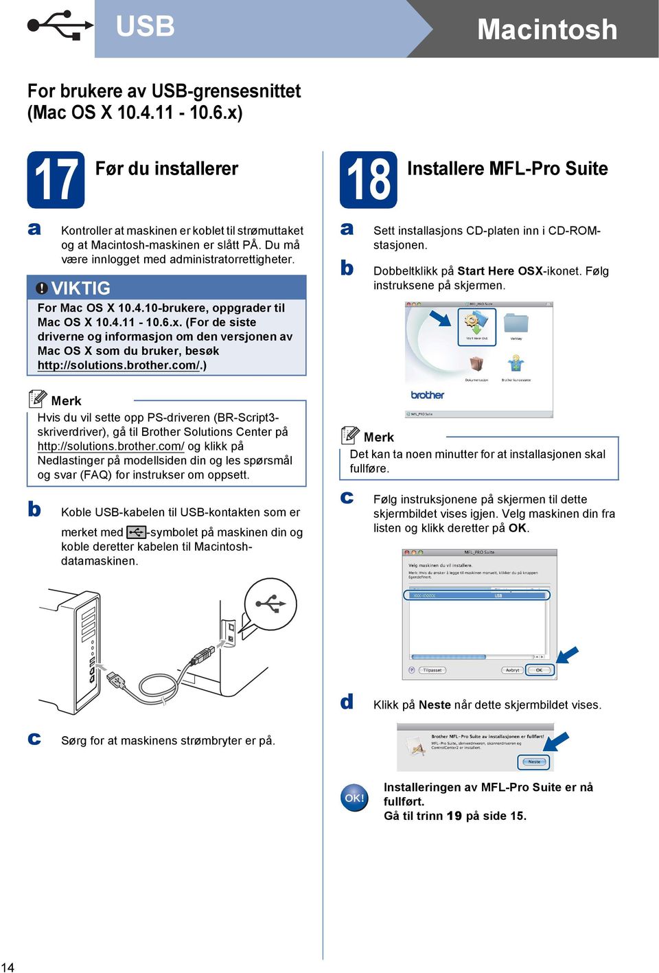 (For e siste riverne og informsjon om en versjonen v M OS X som u ruker, esøk http://solutions.rother.om/.) Sett instllsjons CD-plten inn i CD-ROMstsjonen. Doeltklikk på Strt Here OSX-ikonet.