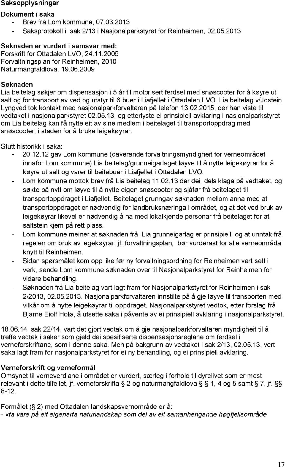 Forvaltningsplan for Reinheimen, 2010 Naturmangfaldlova, 19.06.
