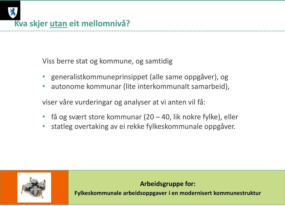 oppgåver), og autonome kommunar (lite interkommunalt samarbeid), viser våre