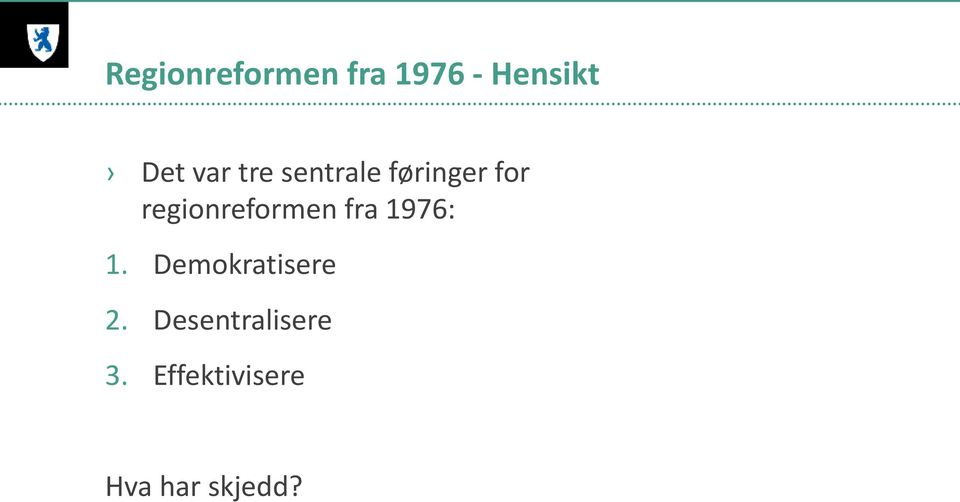 regionreformen fra 1976: 1.