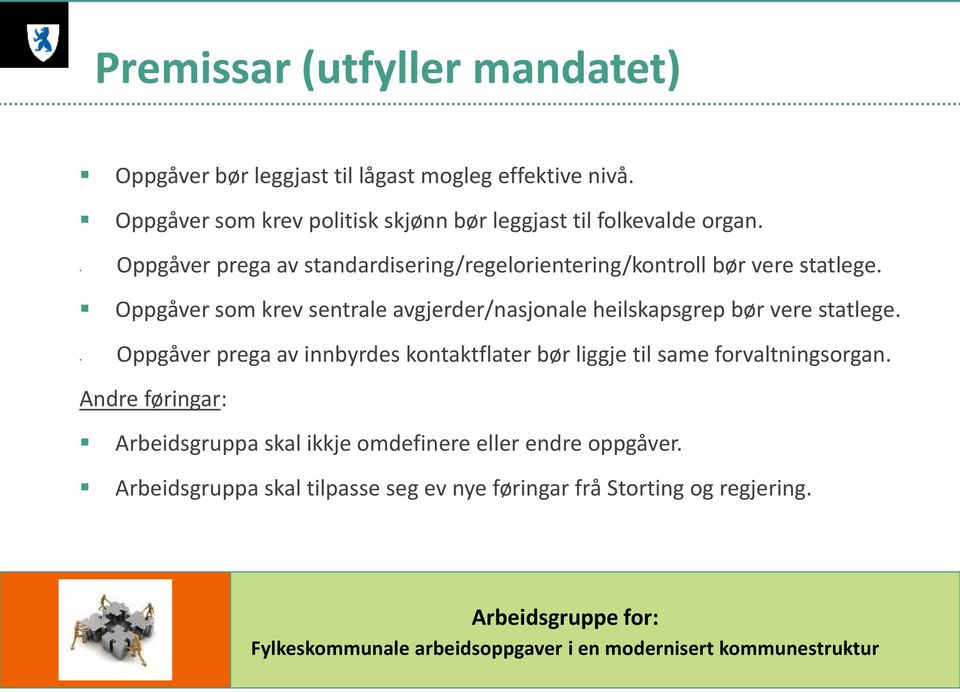 Oppgåver prega av standardisering/regelorientering/kontroll bør vere statlege.