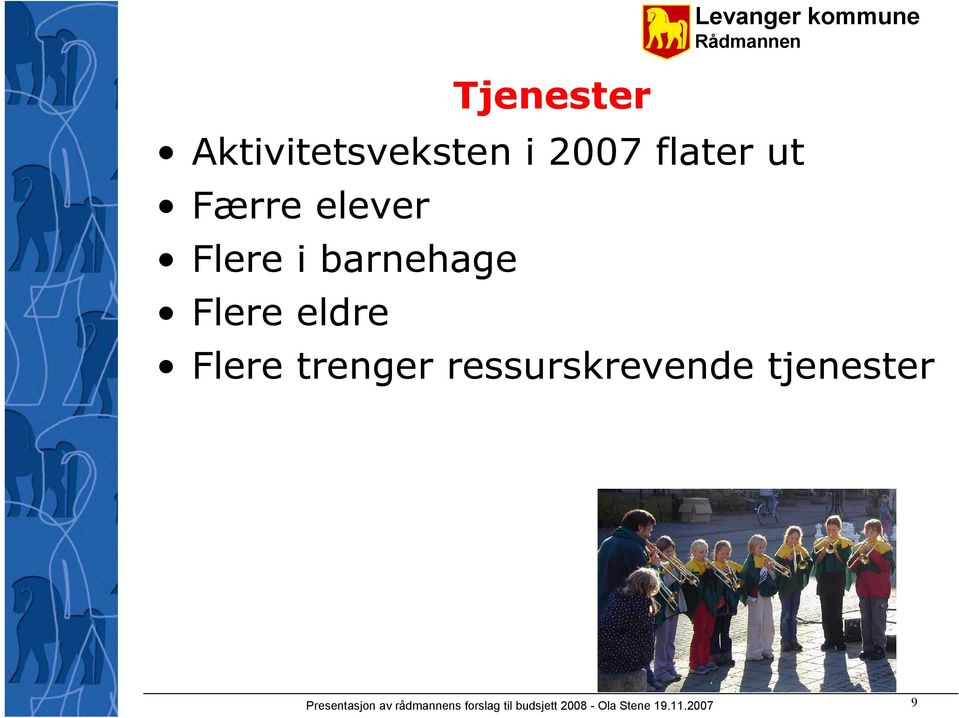 Flere trenger ressurskrevende tjenester Presentasjon av