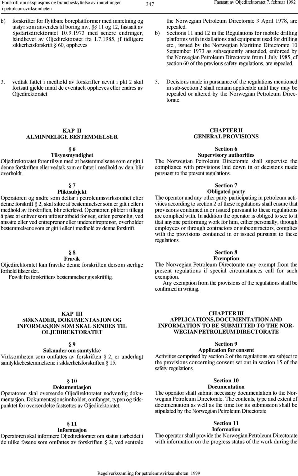 7.1985, jf tidligere sikkerhetsforskrift 60, oppheves the Norwegian Petroleum Directorate 3 April 1978, are repealed.