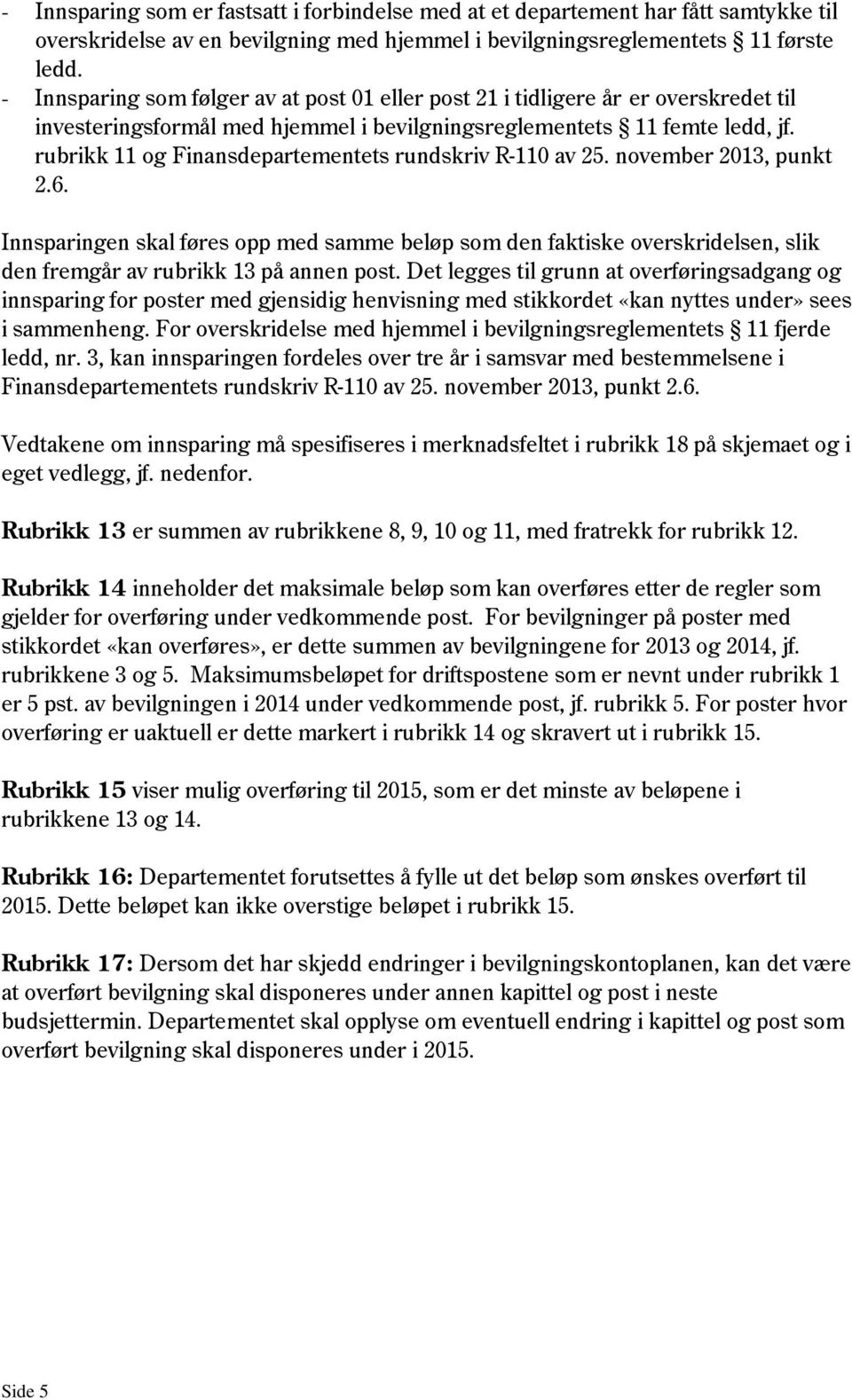 rubrikk 11 og Finansdepartementets rundskriv R-110 av 25. november 2013, punkt 2.6.