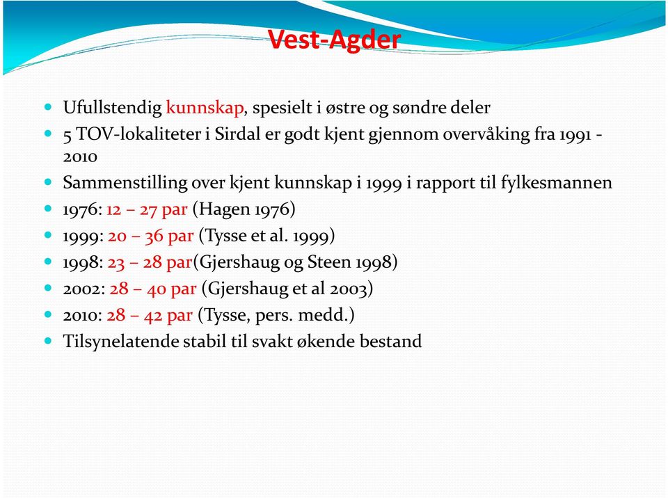 12 27 par (Hagen 1976) 1999: 20 36 par (Tysse et al.