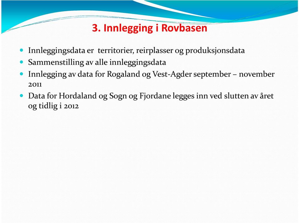 av data for Rogaland og Vest-Agder september november 2011 Data for