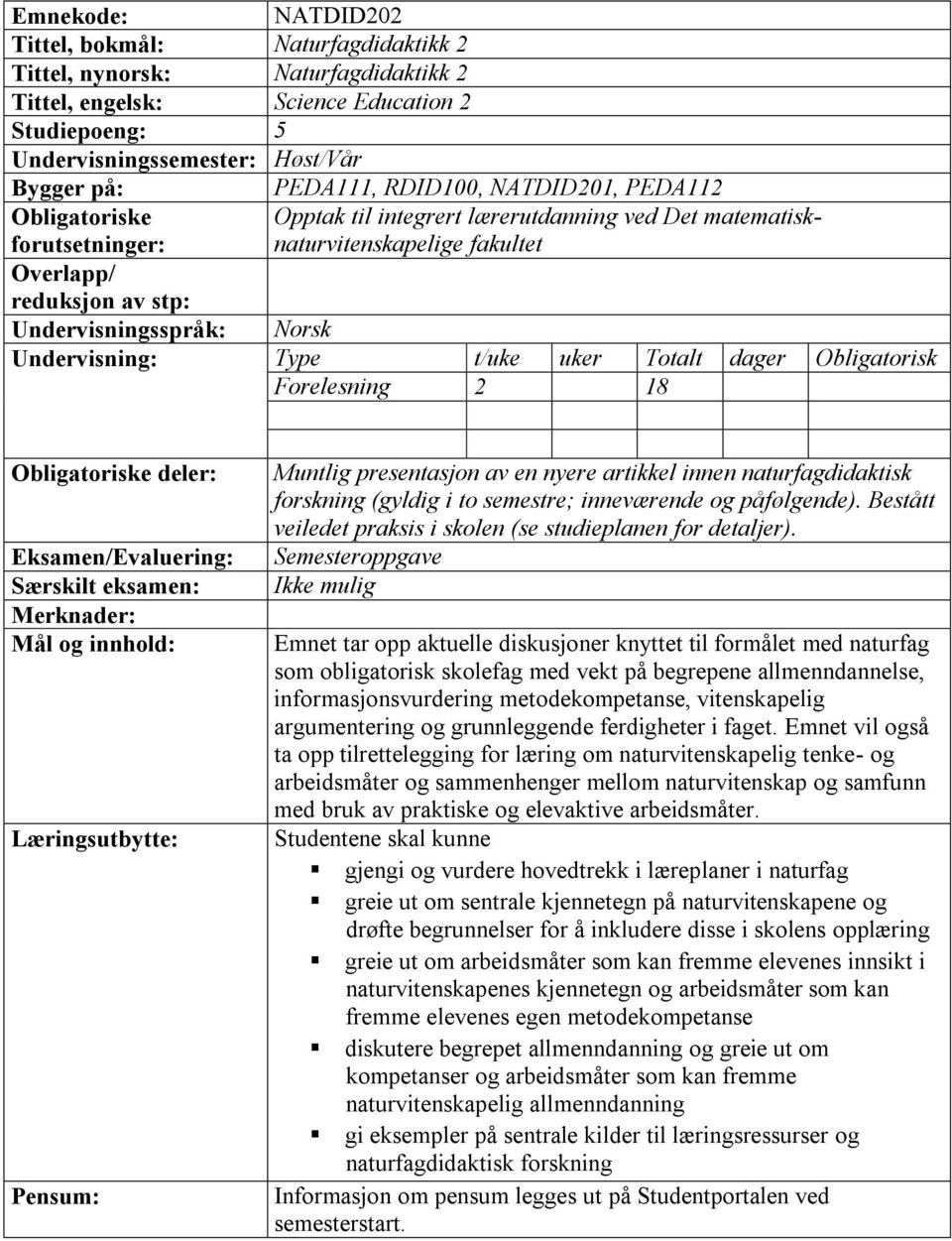 påfølgende). Bestått veiledet praksis i skolen (se studieplanen for detaljer).