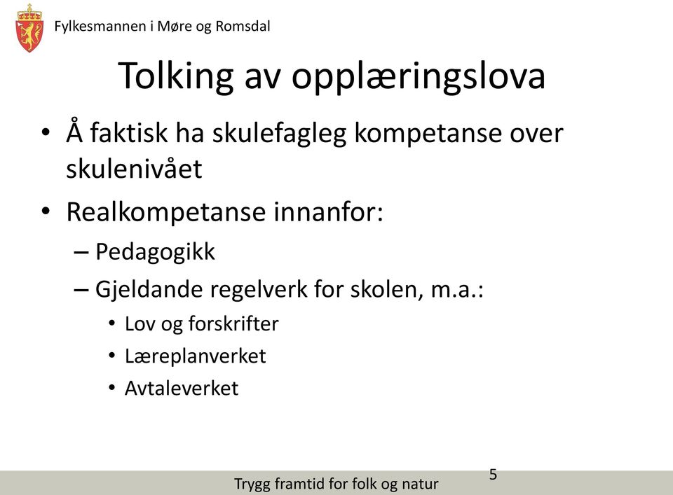 innanfor: Pedagogikk Gjeldande regelverk for