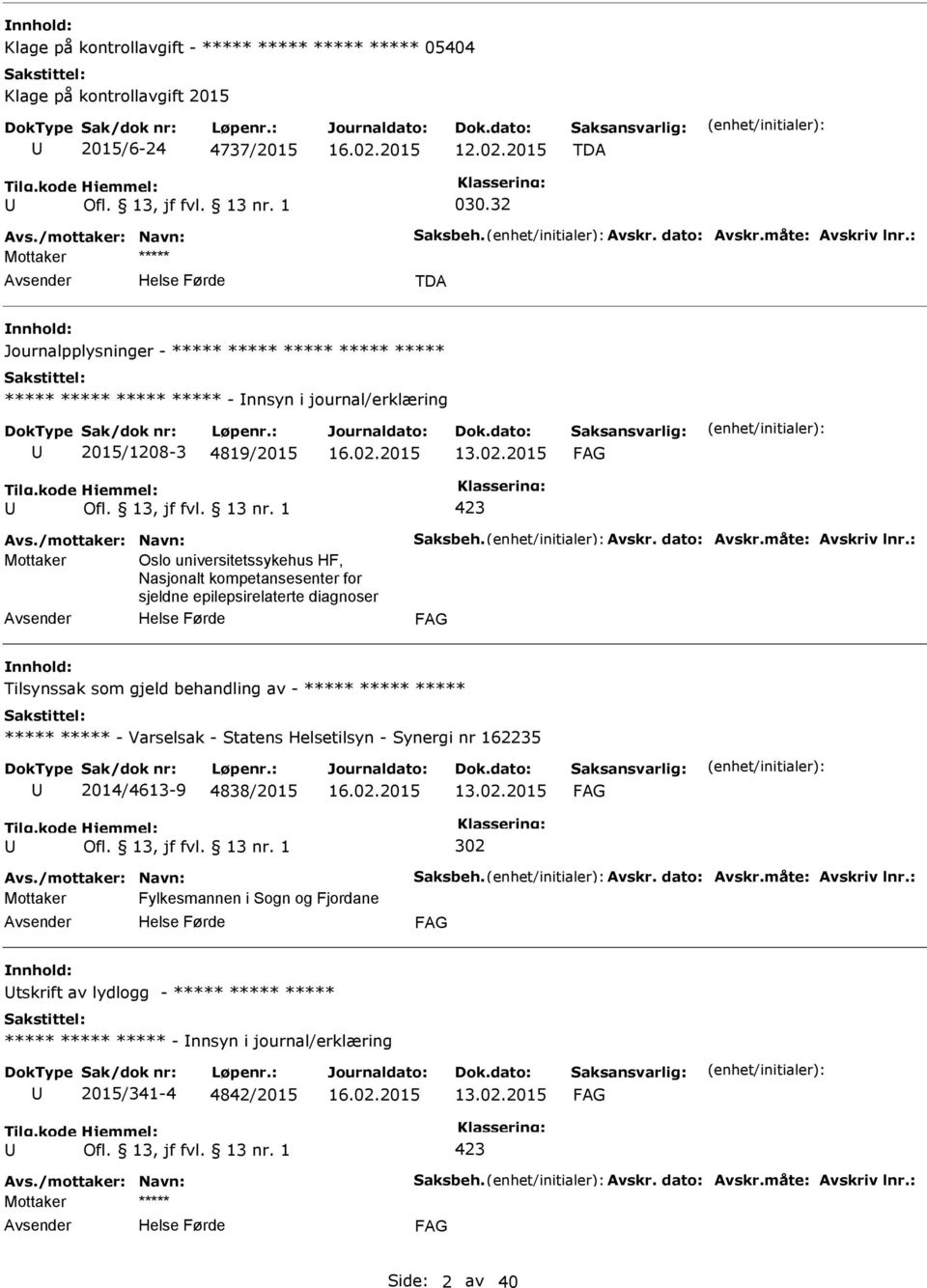 2015 Mottaker Oslo universitetssykehus HF, Nasjonalt kompetansesenter for sjeldne epilepsirelaterte diagnoser Tilsynssak som gjeld behandling av - ***** ***** ***** *****