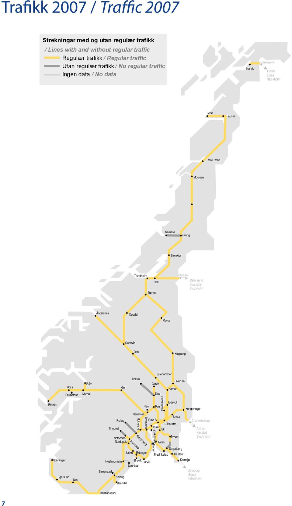 Rollag Notodden Nordagutu Neslandsvatn Nelaug Arendal Skien Dokka Hen Eidanger Brevik Larvik Sannidal Gjøvik Eina Roa Spikkestad Horten Moss Fredrikstad