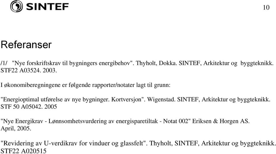 SINTEF, Arkitektur og byggteknikk. STF 50 A05042.