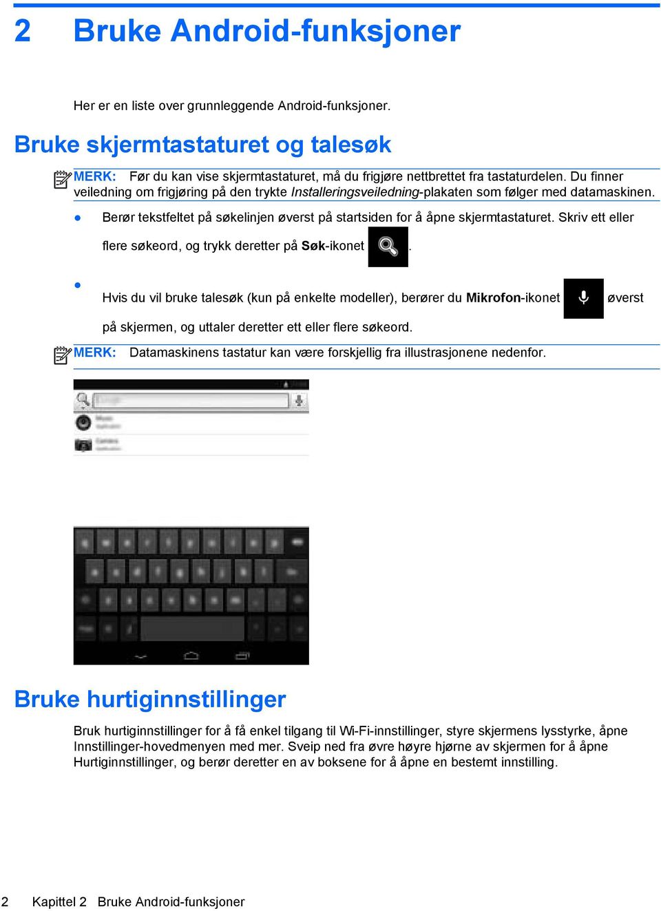 Skriv ett eller flere søkeord, og trykk deretter på Søk-ikonet.