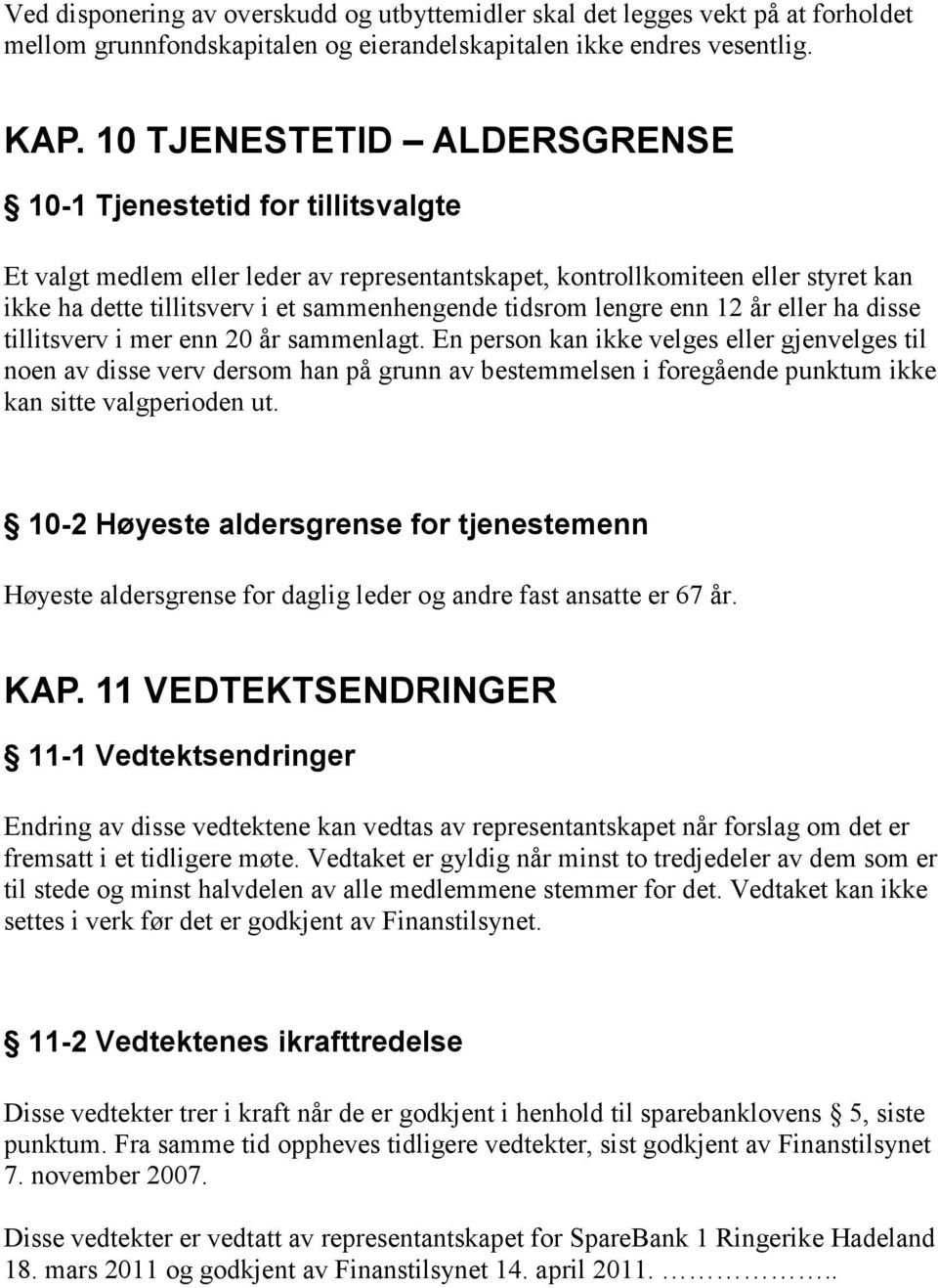 tidsrom lengre enn 12 år eller ha disse tillitsverv i mer enn 20 år sammenlagt.