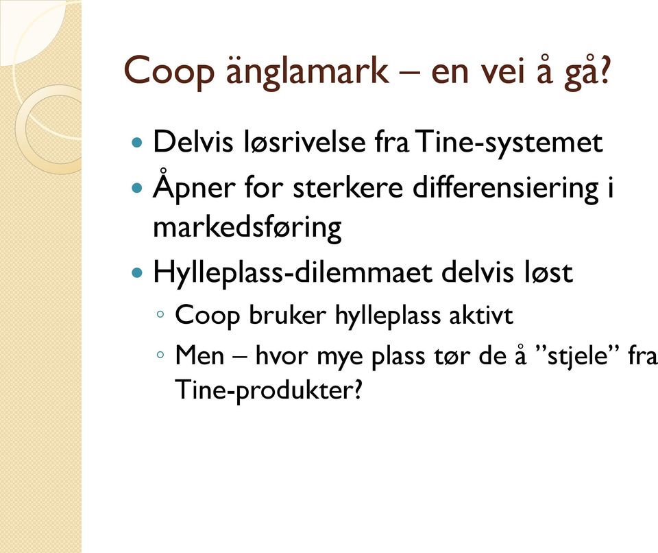 differensiering i markedsføring Hylleplass-dilemmaet