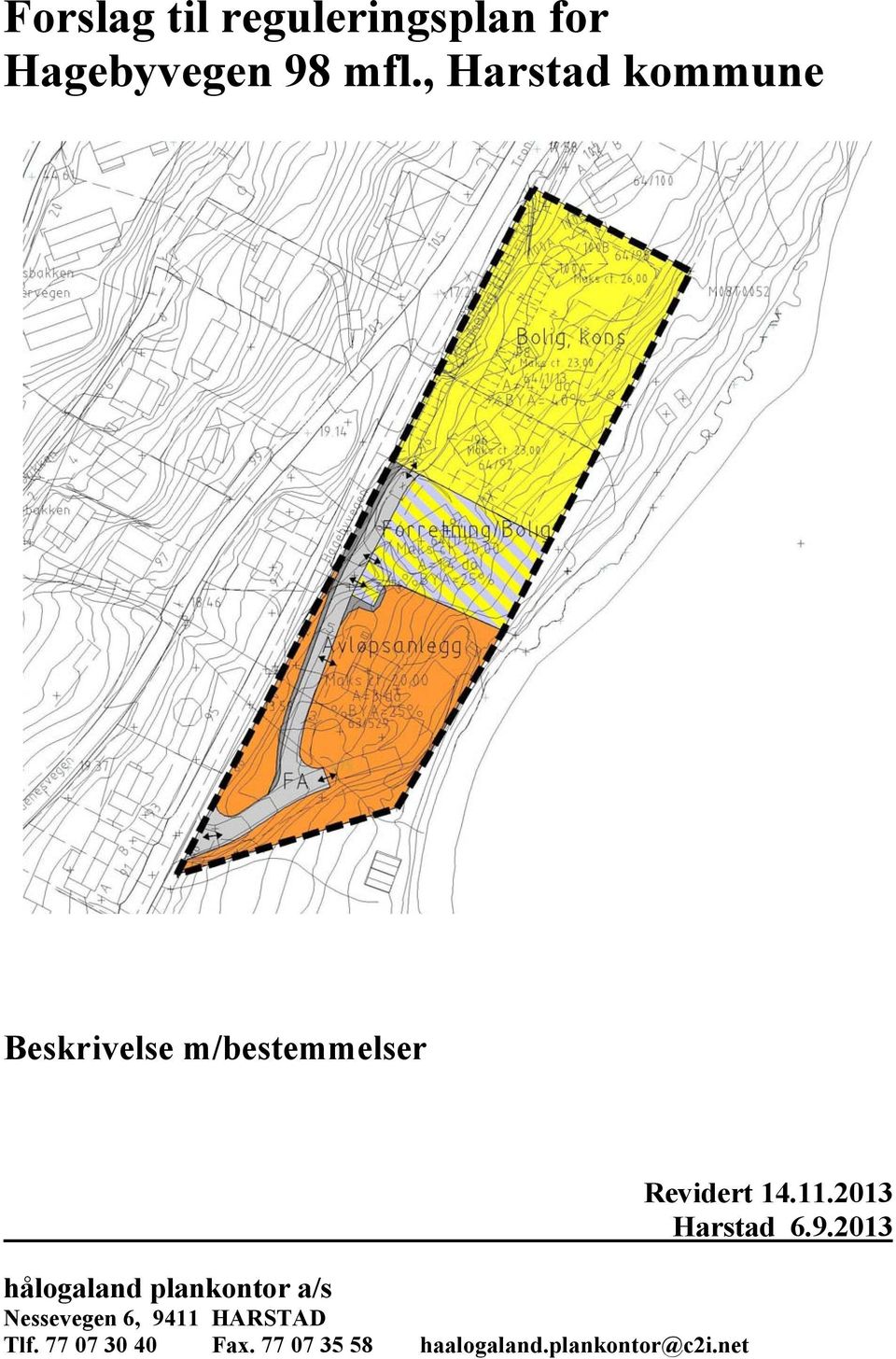 plankontor a/s Nessevegen 6, 9411 HARSTAD Tlf. 77 07 30 40 Fax.