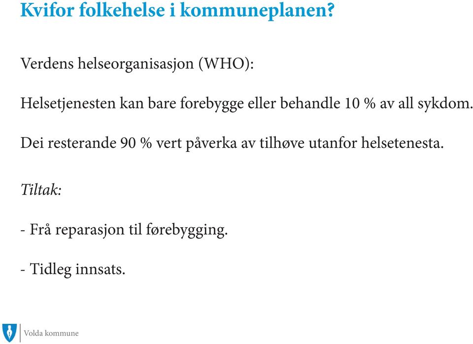 forebygge eller behandle 10 % av all sykdom.