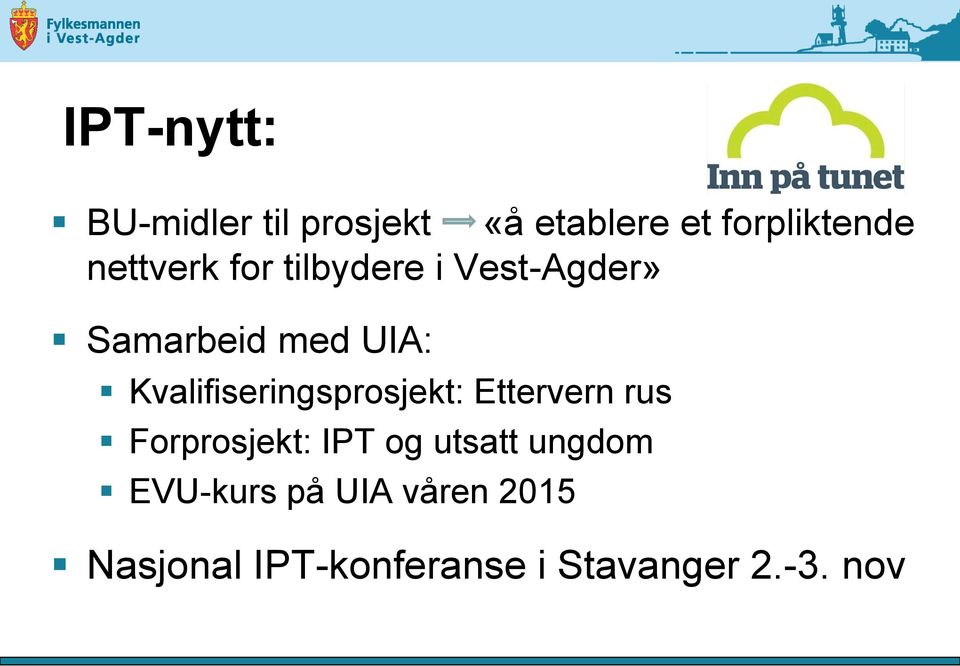 Kvalifiseringsprosjekt: Ettervern rus Forprosjekt: IPT og utsatt