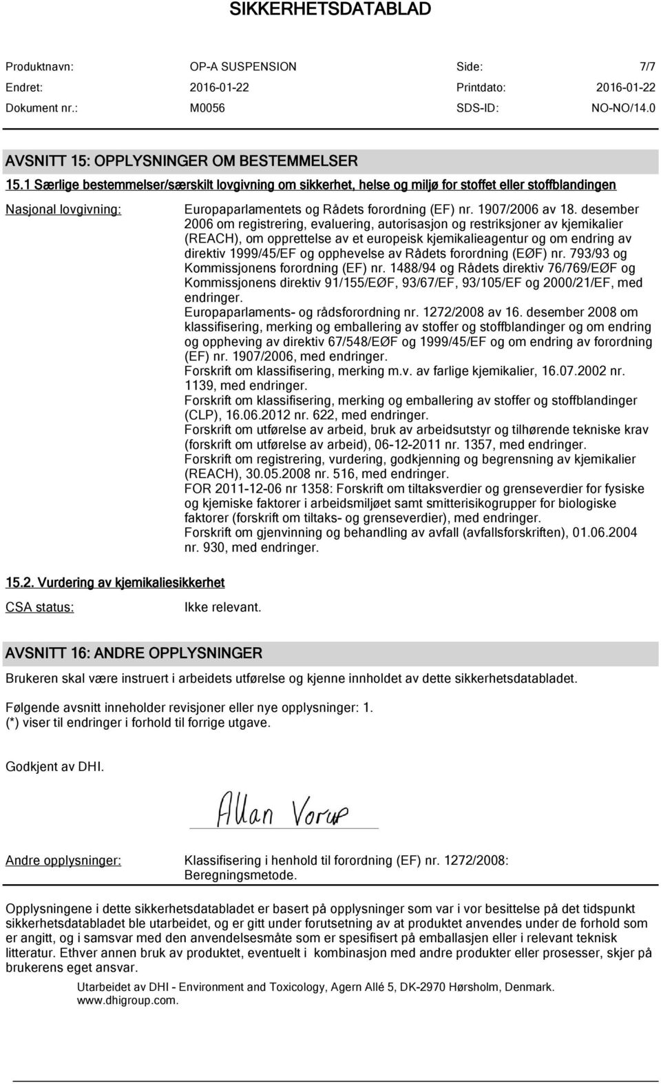 desember 2006 om registrering, evaluering, autorisasjon og restriksjoner av kjemikalier (REACH), om opprettelse av et europeisk kjemikalieagentur og om endring av direktiv 1999/45/EF og opphevelse av