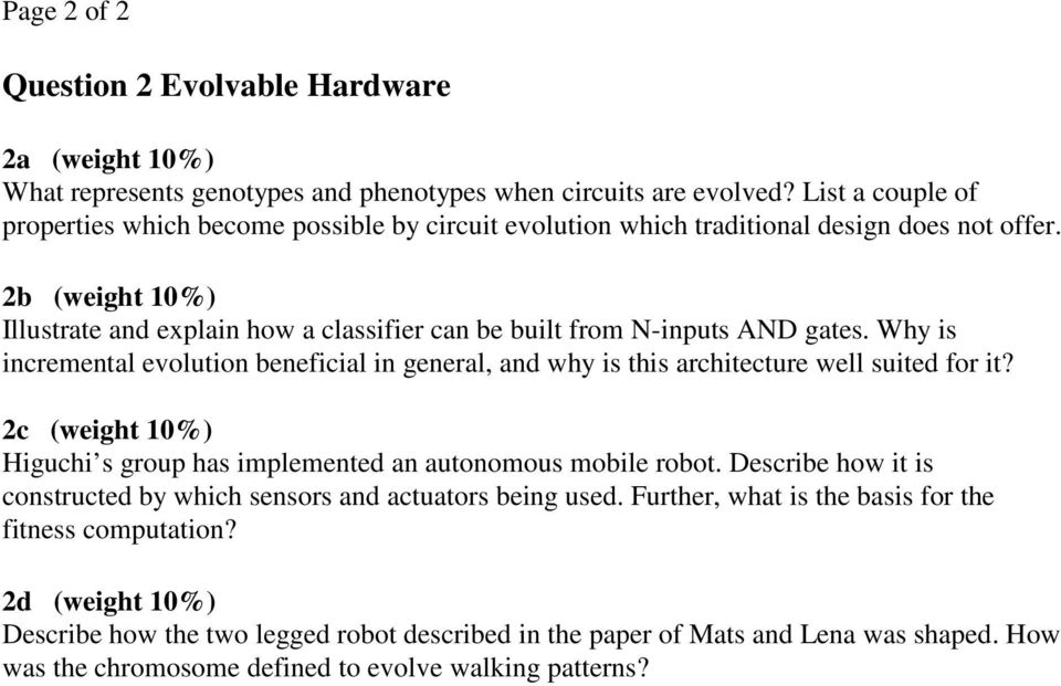 2b (weight 10%) Illustrate and explain how a classifier can be built from N-inputs AND gates. Why is incremental evolution beneficial in general, and why is this architecture well suited for it?