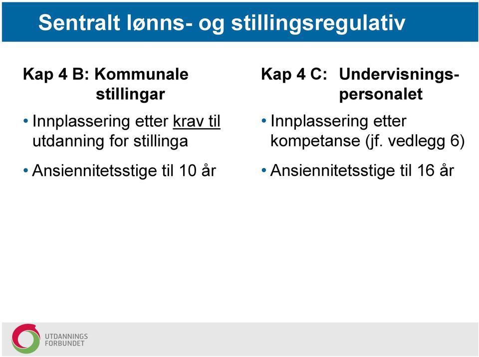 Ansiennitetsstige til 10 år Kap 4 C: Undervisningspersonalet