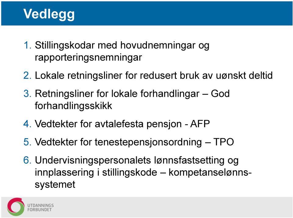 Retningsliner for lokale forhandlingar God forhandlingsskikk 4.