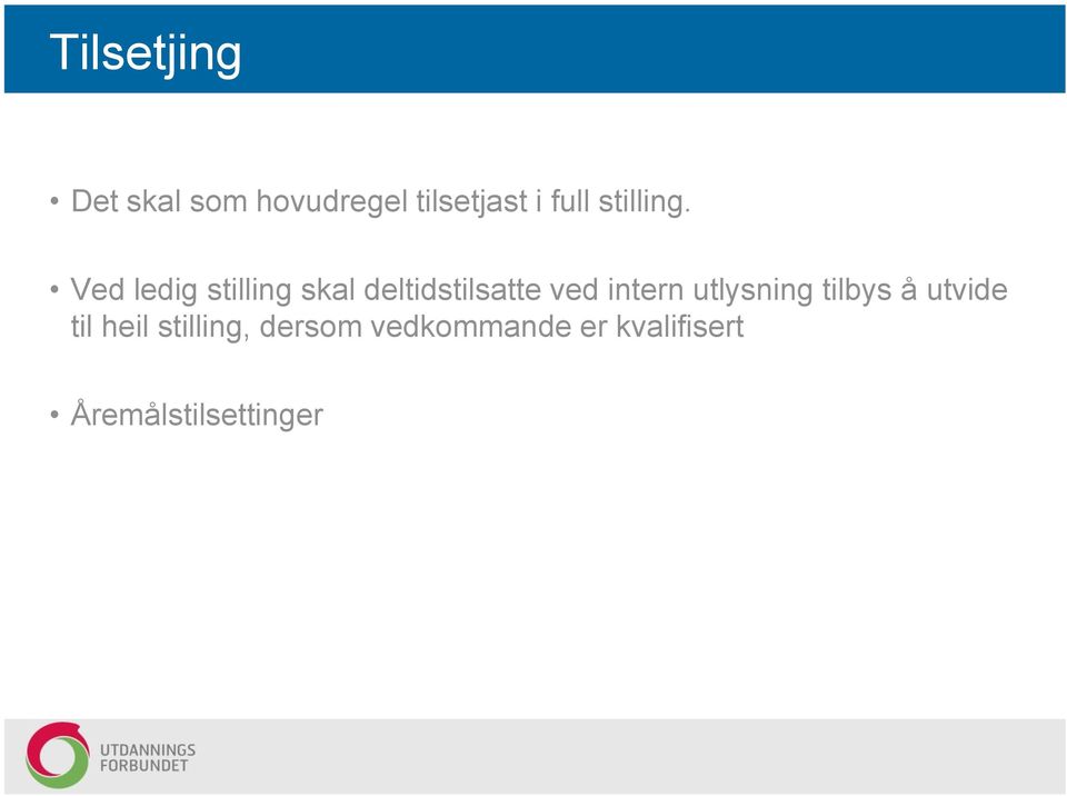 Ved ledig stilling skal deltidstilsatte ved intern