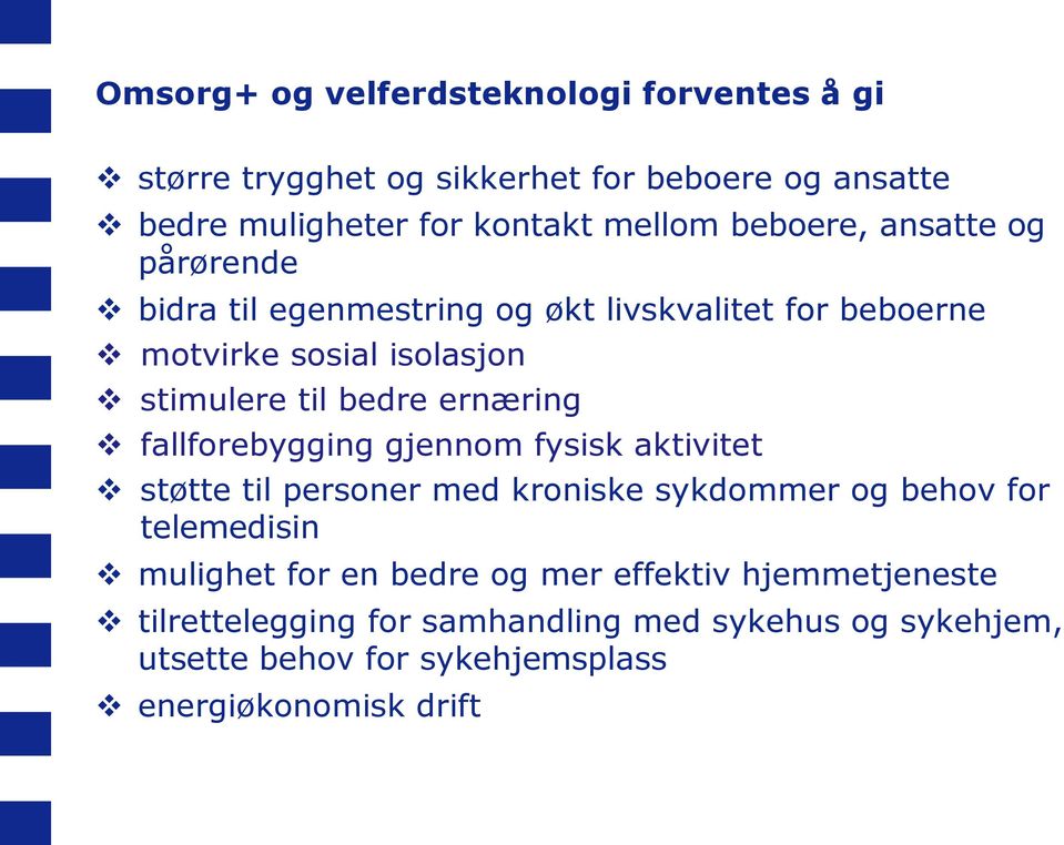 ernæring fallforebygging gjennom fysisk aktivitet støtte til personer med kroniske sykdommer og behov for telemedisin mulighet for en