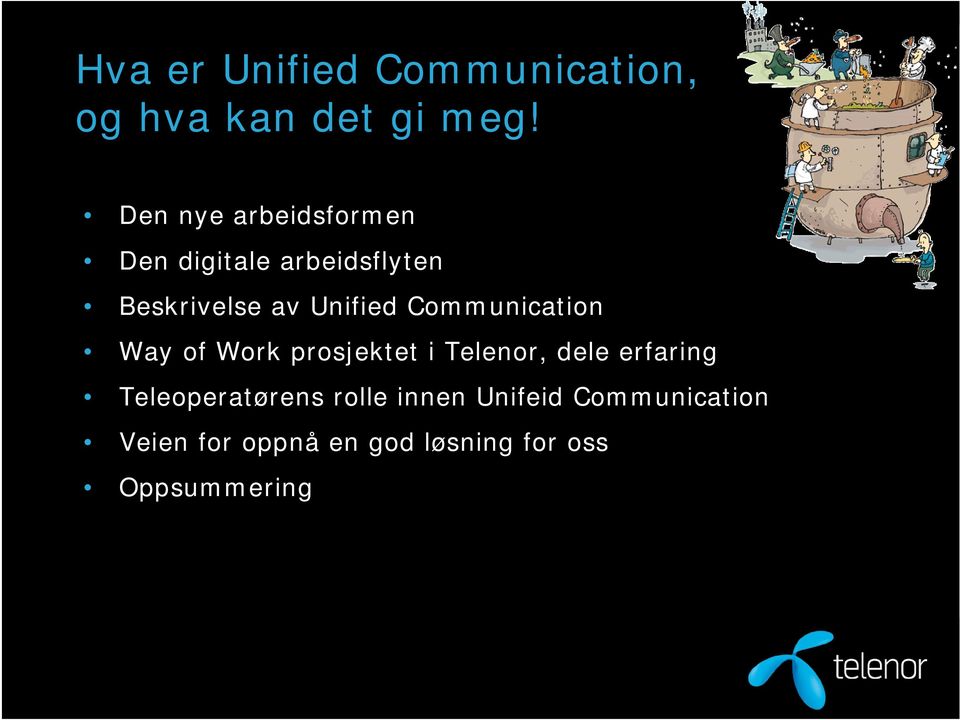 Communication Way of Work prosjektet i Telenor, dele erfaring