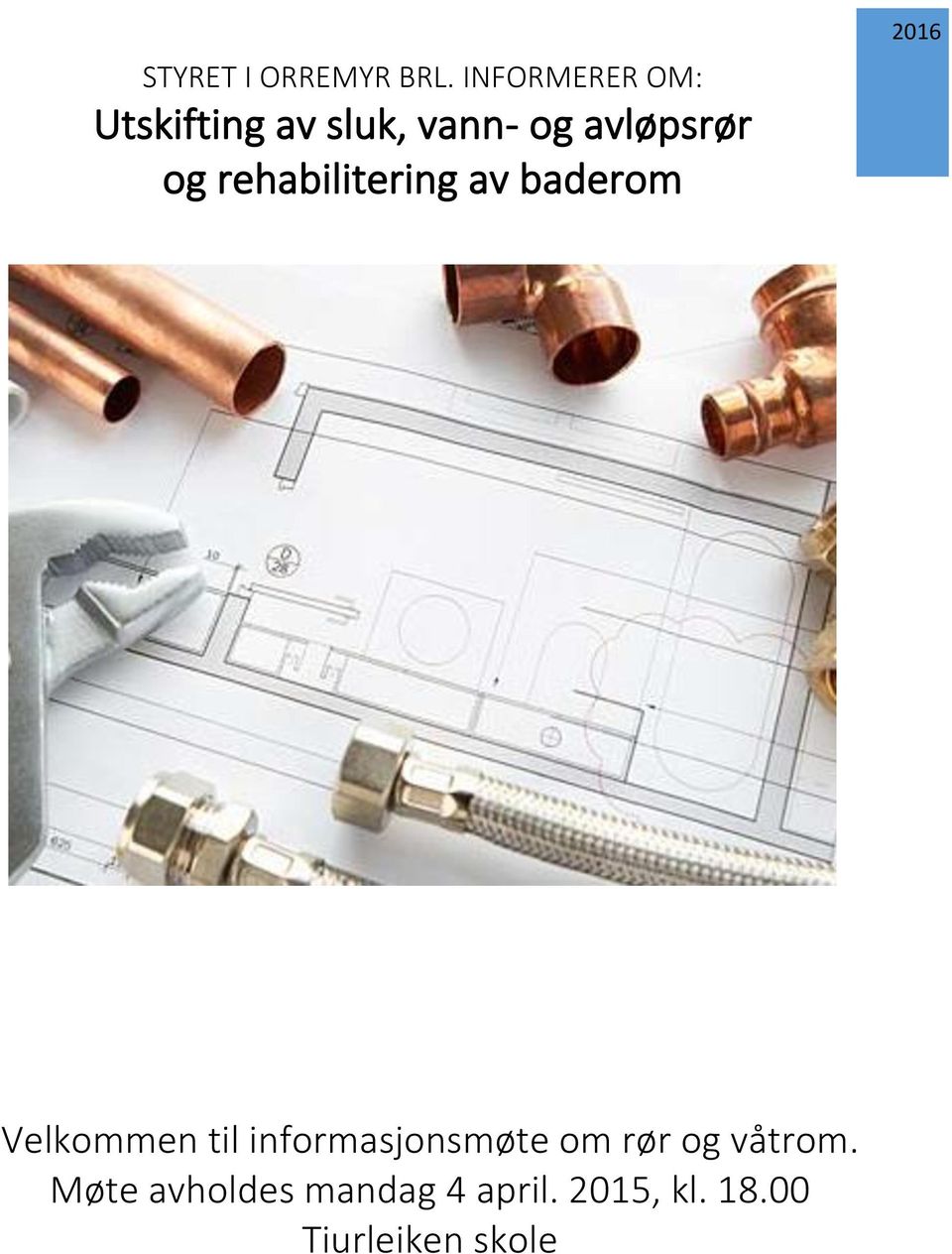 og rehabilitering av baderom 2016 Velkommen til