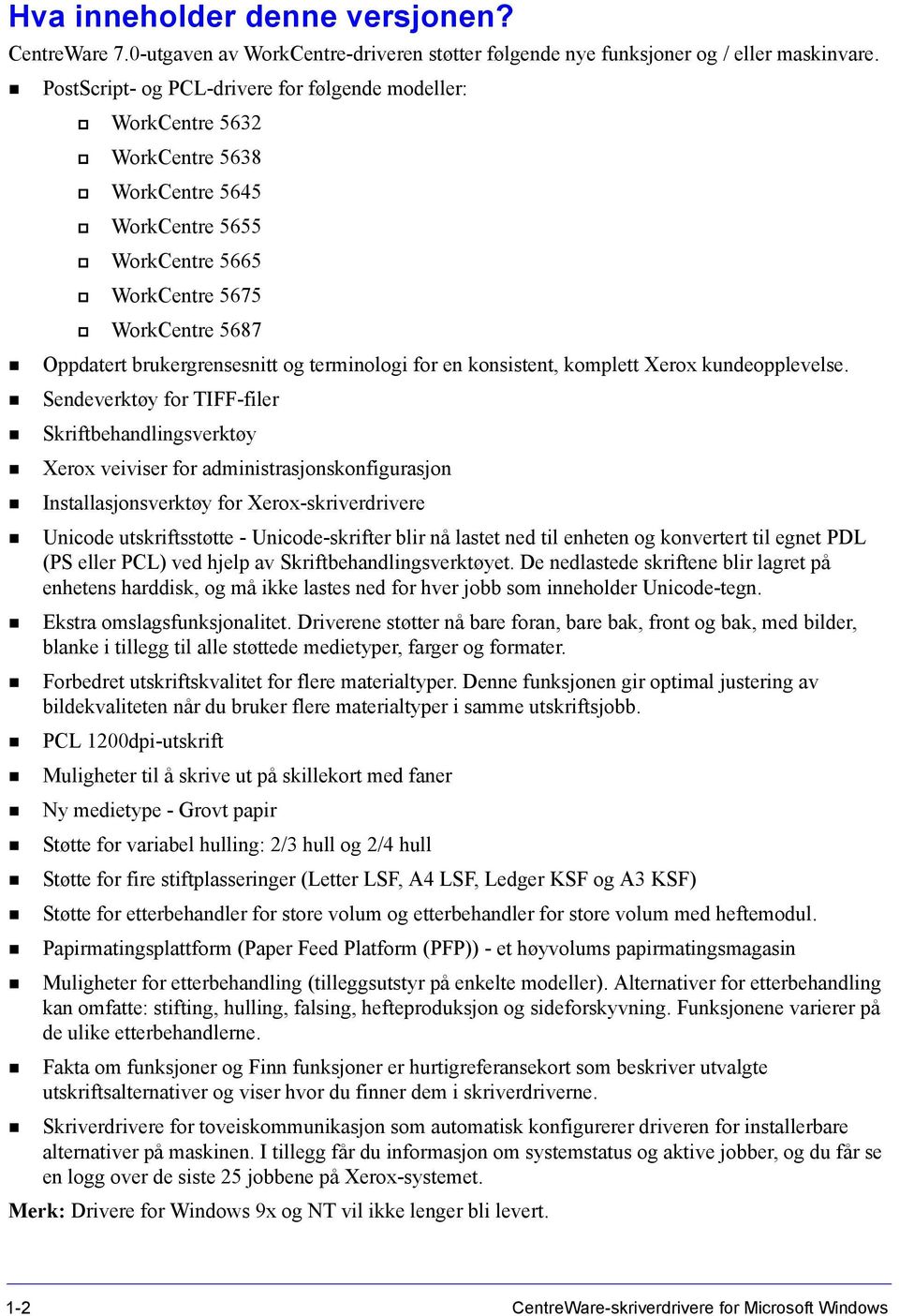 terminologi for en konsistent, komplett Xerox kundeopplevelse.